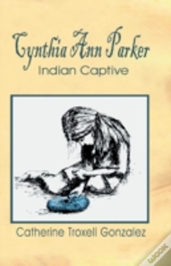 Capa do artigo Cynthia Ann Parker: Indian Captive