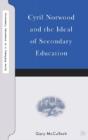 Cyril Norwood And The Ideal Of Secondary Education - Preview