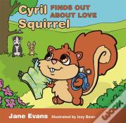 Cyril Squirrel Finds Out About Love