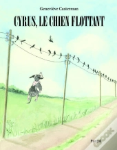 Cyrus, Le Chien Flottant