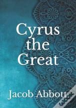 Cyrus The Great