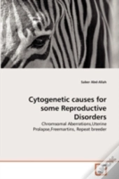Cytogenetic Causes For Some Reproductive Disorders