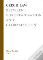Czech Law Between Europeanization And Globalization