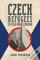 Czech Refugees In Cold War Canada