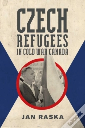 Czech Refugees In Cold War Canada