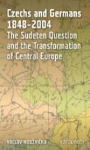 Czechs And Germans 1848-2004