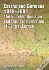 Czechs And Germans 1848-2004