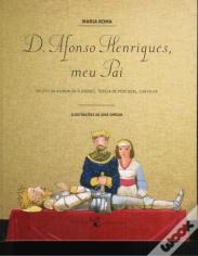 D. Afonso Henriques, Meu Pai