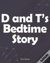 D And T'S Bedtime Story