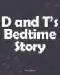 D And T'S Bedtime Story - Preview