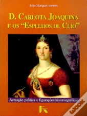 D. Carlota Joaquina e os Espelhos de Clio