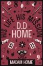 D D Home: His Life His Mission - Preview