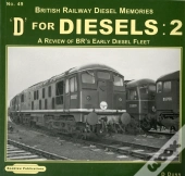 D For Diesels : 2 British Railway Diesel Memories