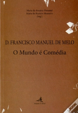 Capa do artigo D. Francisco Manuel de Melo - O Mundo é Comédia