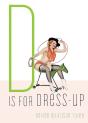 D Is For Dress-Up - Preview