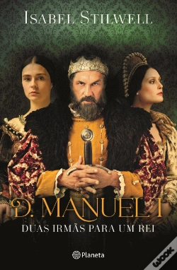 Capa do artigo D. Manuel I - Duas Irmãs para um Rei