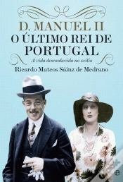 Capa do artigo D. Manuel II, O Último Rei de Portugal