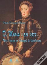 D. Maria (1521-1577)