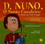 D. Nuno, O Santo Cavaleiro - D. Nuno, the Holy Knight - Preview