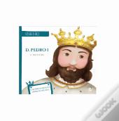 D. Pedro I - O Justiceiro