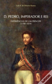 D. Pedro, Imperador e Rei