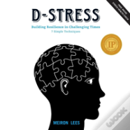 D-Stress Building Resilience In Challenging Times