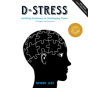 D-Stress Building Resilience In Challenging Times - Preview