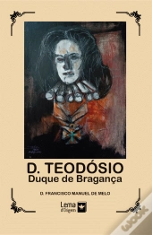 D. Teodósio – Duque de Bragança