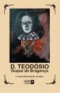 D. Teodósio – Duque de Bragança - Preview