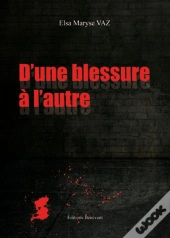 D Une Blessure A L Autre