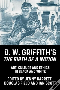 Capa do artigo D. W. Griffith'S <I>The Birth Of A Nation</I>