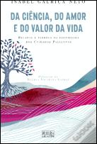 Da Ciência, do Amor e do Valor da Vida
