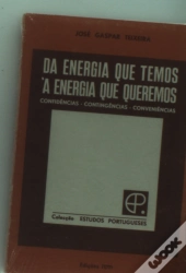 Da Energia Que Temos à Energia Que Queremos