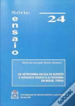 Da Heteronímia em Eça de Queirós e Fernando Pessoa à Alteronímia em Miguel Torga