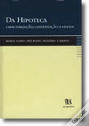 Capa do artigo Da Hipoteca - Caracterização, Constituição e Efeitos
