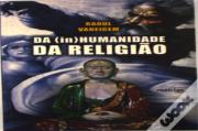 Da ( In )Humanidade da Religião