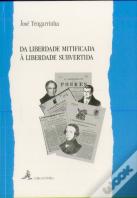 Da Liberdade Mitificada à Liberdade Subvertida