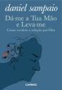 Dá-Me A Tua Mão E Leva-Me - Preview