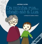 Da Minha Rua… Chego Até à Lua