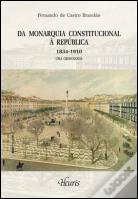 Da Monarquia Constitucional à República 1834-1910