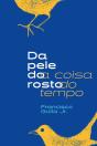 Da Pele do Rosto | A Coisa do Tempo - Preview
