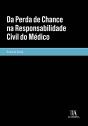 Da Perda de Chance na Responsabilidade Civil do Médico - Preview