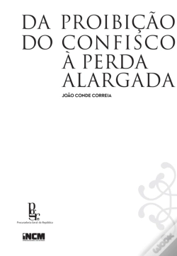 Capa do artigo Da Proibição Do Confisco À Perda Alargada