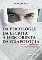 Da Psicologia da Escrita à Descoberta da Grafologia