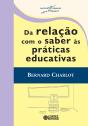 Da Relação Com O Saber Às Práticas Educativas - Preview