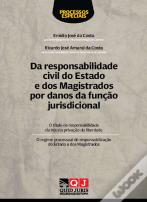 Da Responsabilidade Civil do Estado e dos Magistrados por Danos da Função Jurisdicional
