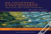 Da Sociedade Pós-Industrial à Pós-Moderna
