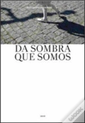 Capa do artigo Da Sombra Que Somos