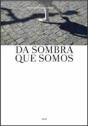 Da Sombra Que Somos - Preview