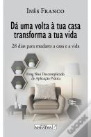 Dá uma Volta à Tua Casa e Transforma a Tua Vida
